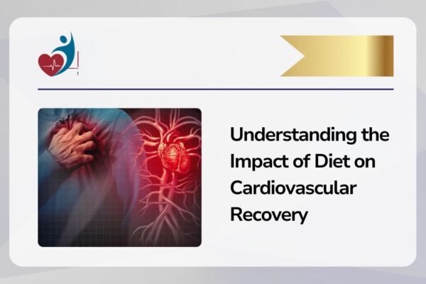 Understanding the Impact of Diet on Cardiovascular Recovery