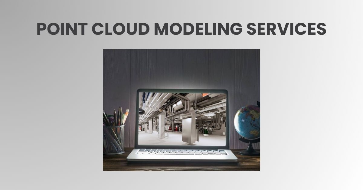 Point Cloud Modeling Services