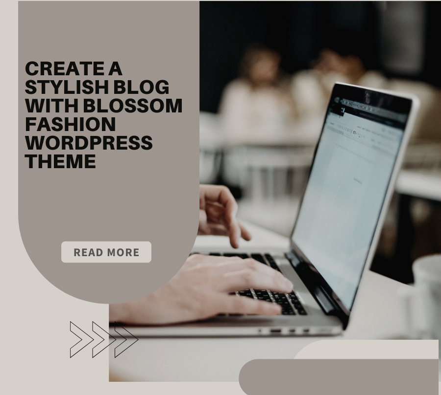 Create a Stylish Blog with Blossom Fashion WordPress Theme