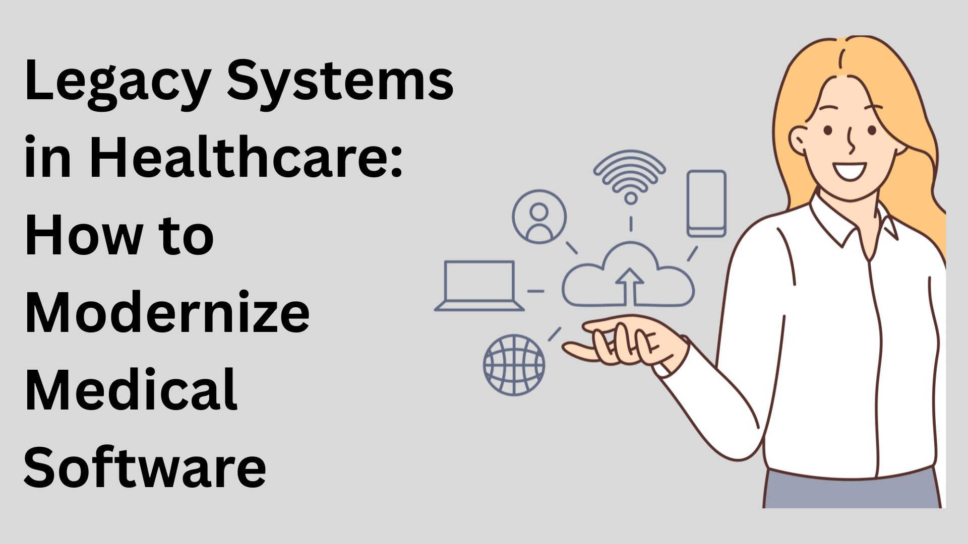 Legacy Systems in Healthcare: How to Modernize Medical Software