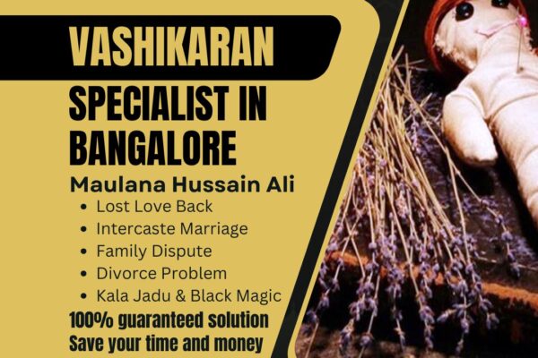 How to Find a Real Vashikaran Specialist in Bangalore? Vashikaran Specialist in Bangalore