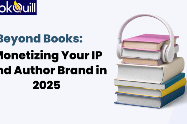 Monetizing Your IP and Author Brand in 2025