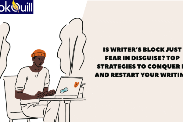 Is Writer’s Block Just Fear in Disguise Top Strategies to Conquer It and Restart Your Writing