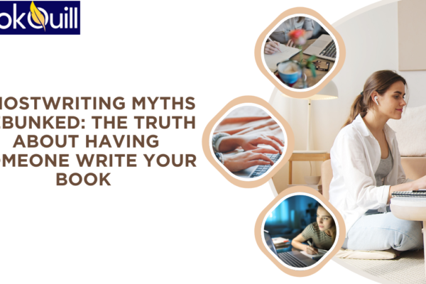 Ghostwriting Myths Debunked The Truth About Having Someone Write Your Book