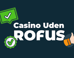 Casino uden Rufus og Nem Udbetaling - En Guide til Spillet Casino uden Rufus og Nem Udbetaling - En Guide til Spillet